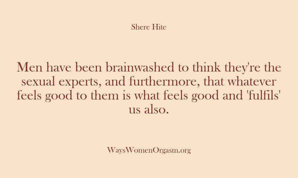 Shere Hite – Men have been brainwashed to t…