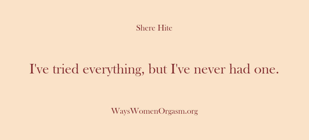 Shere Hite – I’ve tried everything but I’v…