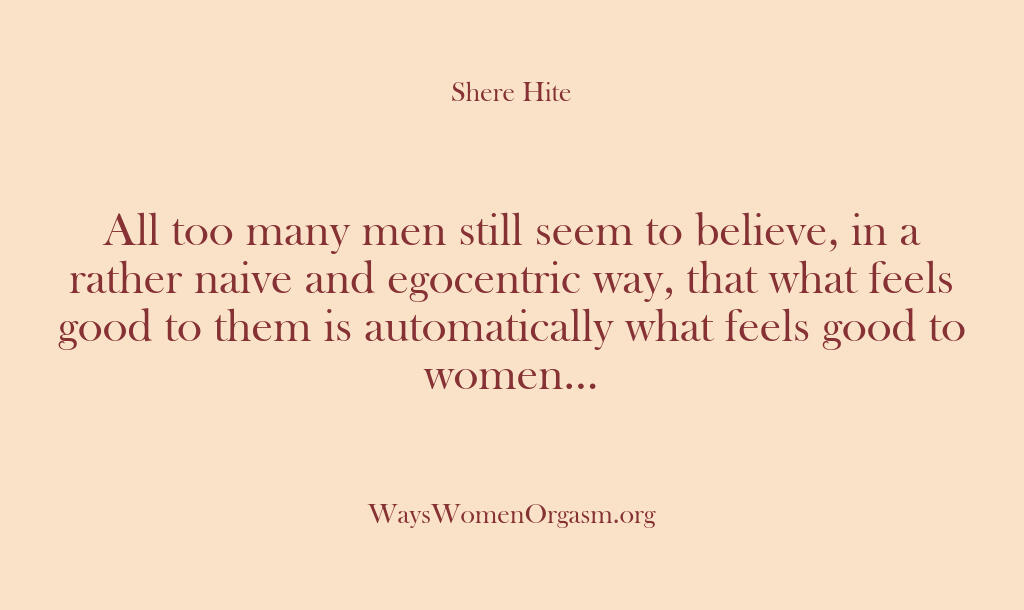 Shere Hite – All too many men still seem to…