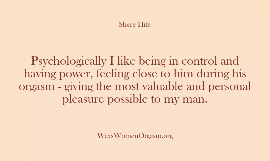 Psychologically I like being in control and having power, feeling close to…