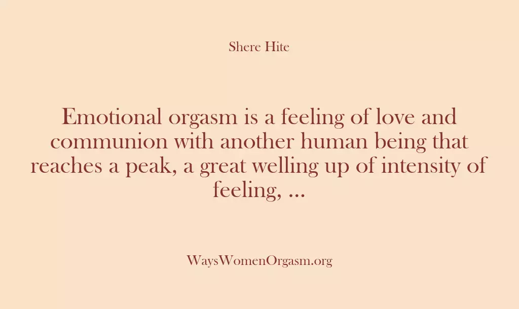 Emotional orgasm is a feeling of love and communion with another human…