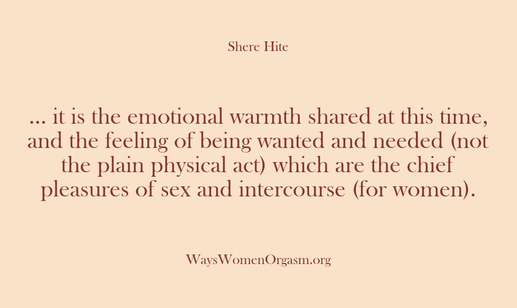 Shere Hite – … it is the emotional warmth…