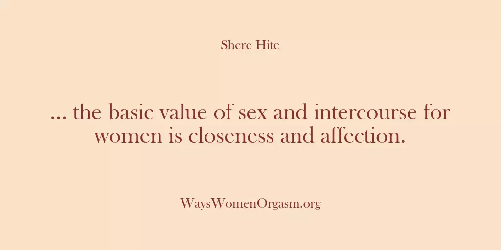 … the basic value of sex and intercourse for women is closeness…