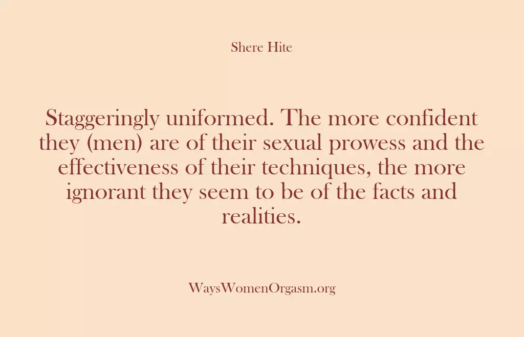 Staggeringly uniformed. The more confident they (men) are of their sexual prowess…