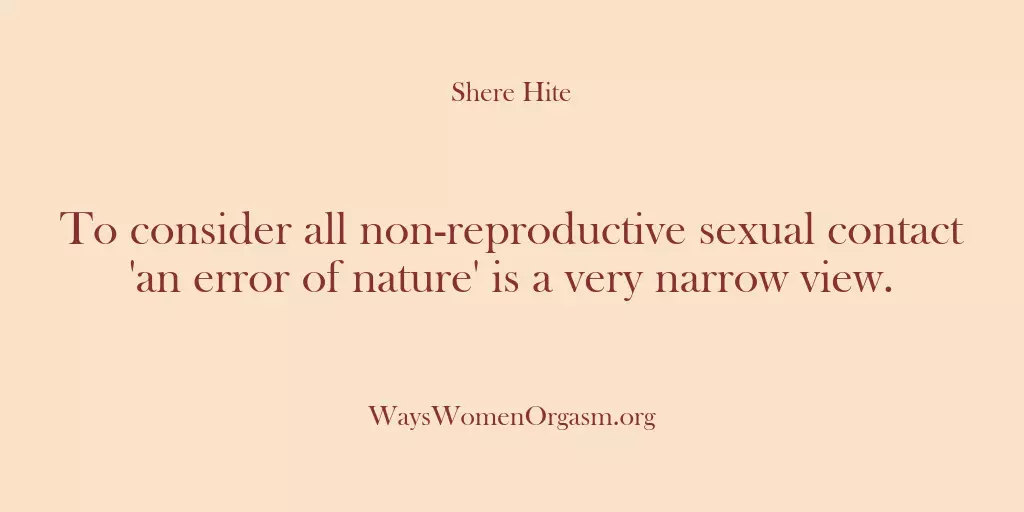 To consider all non-reproductive sexual contact ‘an error of nature’ is a…