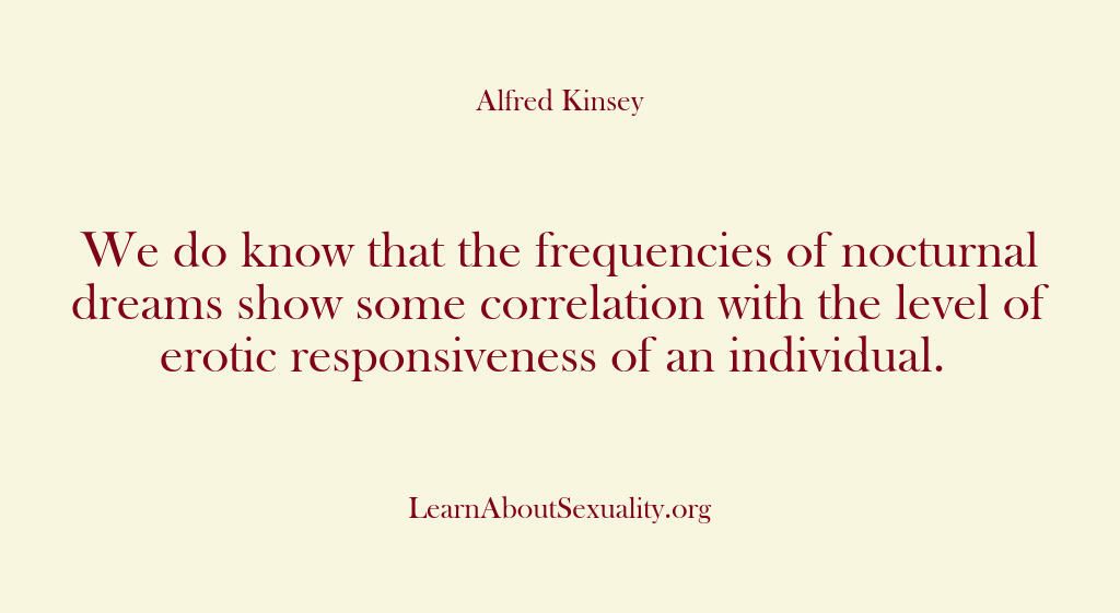 Alfred Kinsey Male Sexuality – We do know that the frequencie…