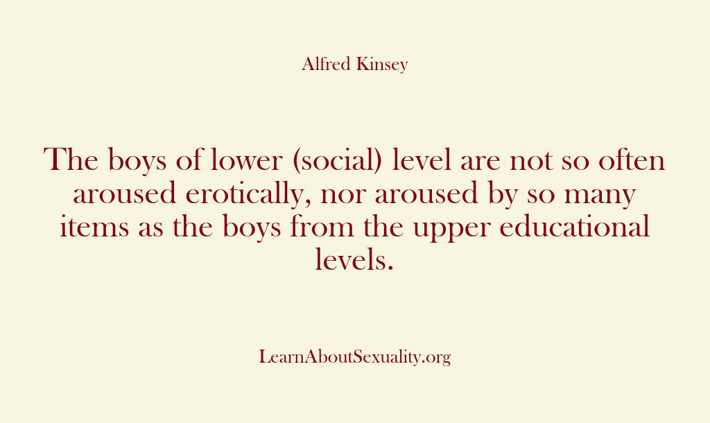 Alfred Kinsey Male Sexuality – The boys of lower (social) lev…
