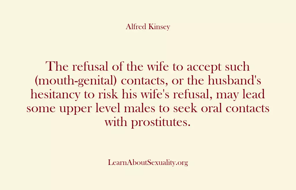 The refusal of the wife to accept such (mouth-genital) contacts, or the…