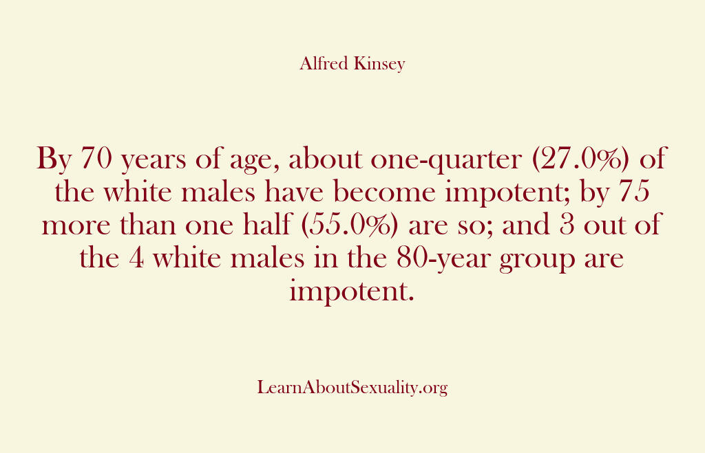 Alfred Kinsey Male Sexuality – By 70 years of age about one-…