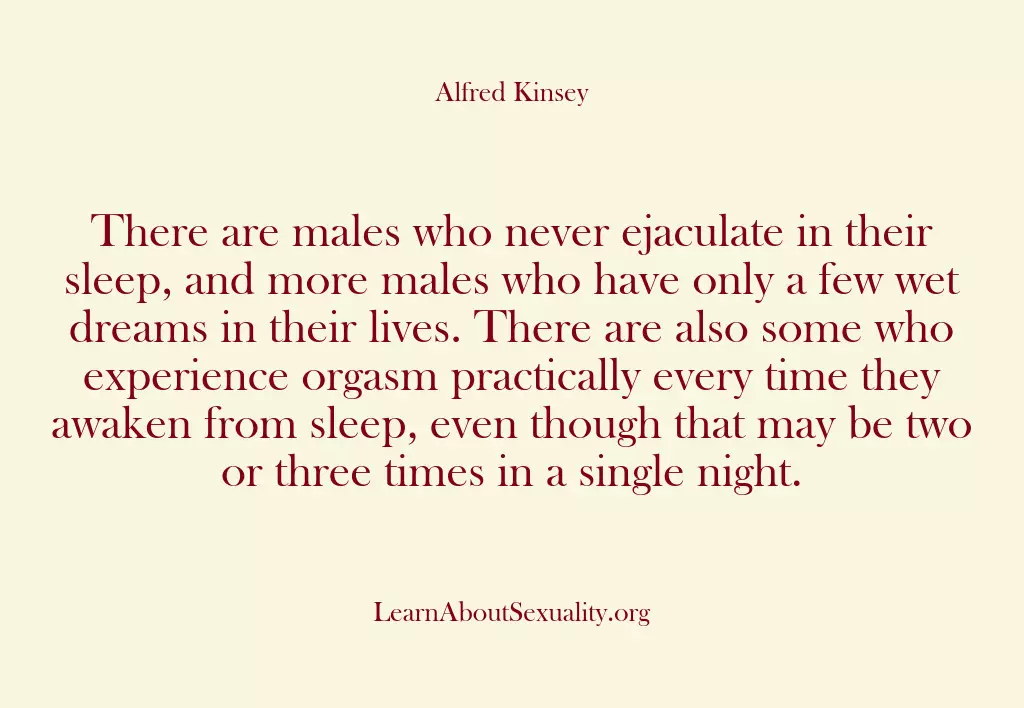 There are males who never ejaculate in their sleep, and more males…