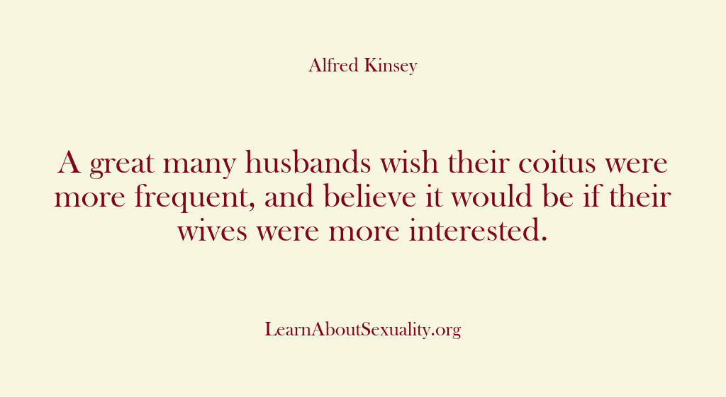 Alfred Kinsey Male Sexuality – A great many husbands wish the…