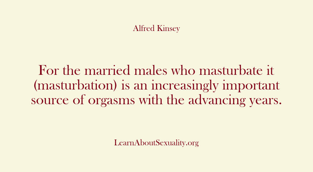 Alfred Kinsey Male Sexuality – For the married males who mast…