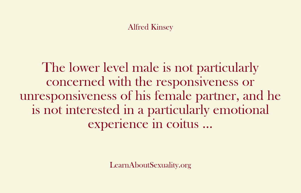 Alfred Kinsey Male Sexuality – The lower level male is not pa…