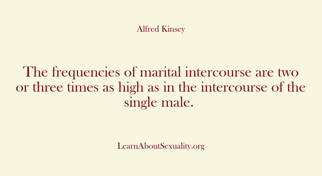 Alfred Kinsey Male Sexuality – The frequencies of marital int…