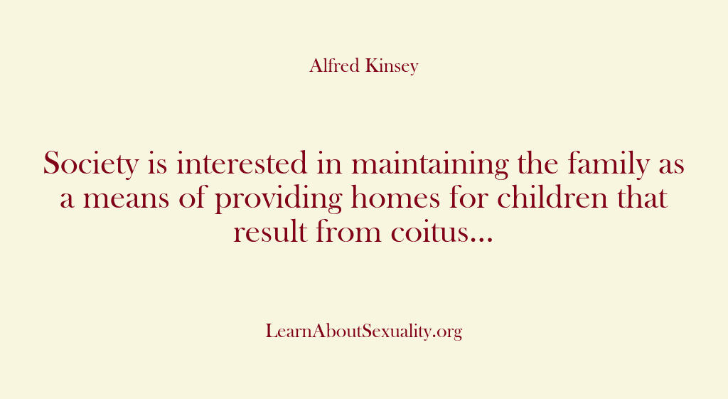 Alfred Kinsey Male Sexuality – Society is interested in maint…