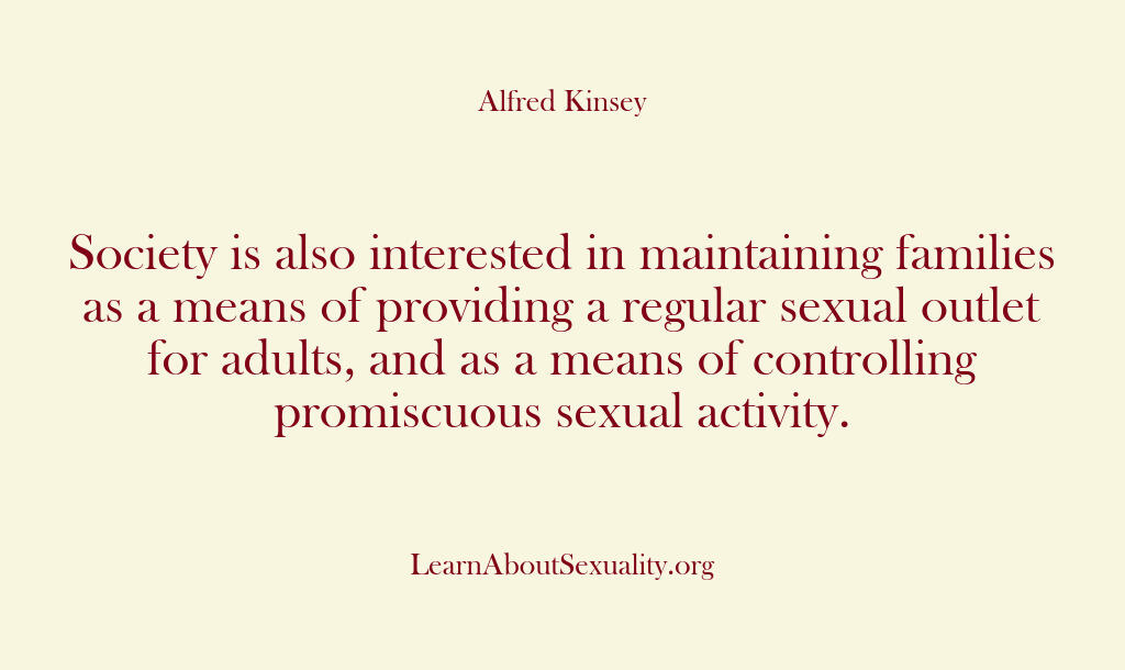 Alfred Kinsey Male Sexuality – Society is also interested in …