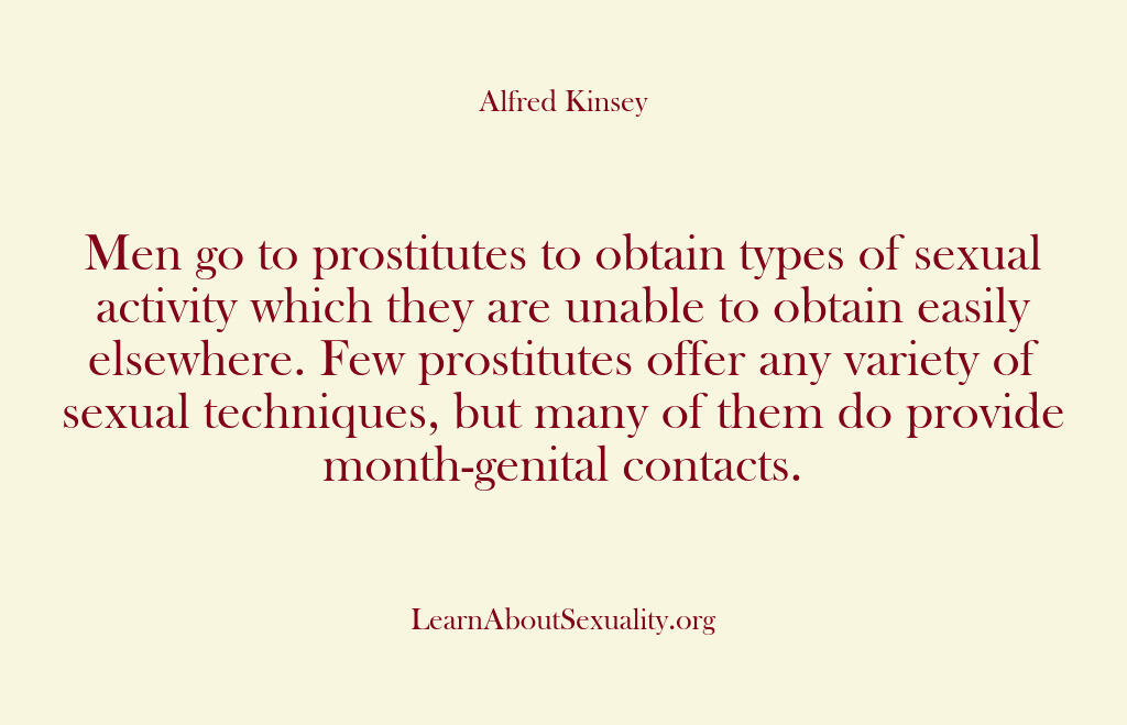 Alfred Kinsey Male Sexuality – Men go to prostitutes to obtai…