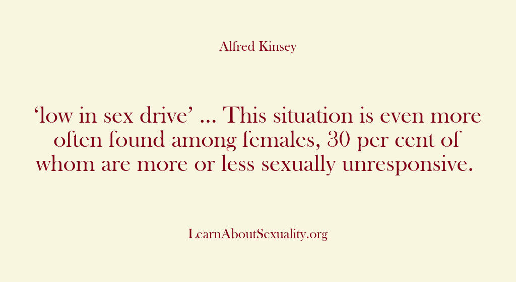 Alfred Kinsey Male Sexuality – ‘low in sex drive’ … This situ…