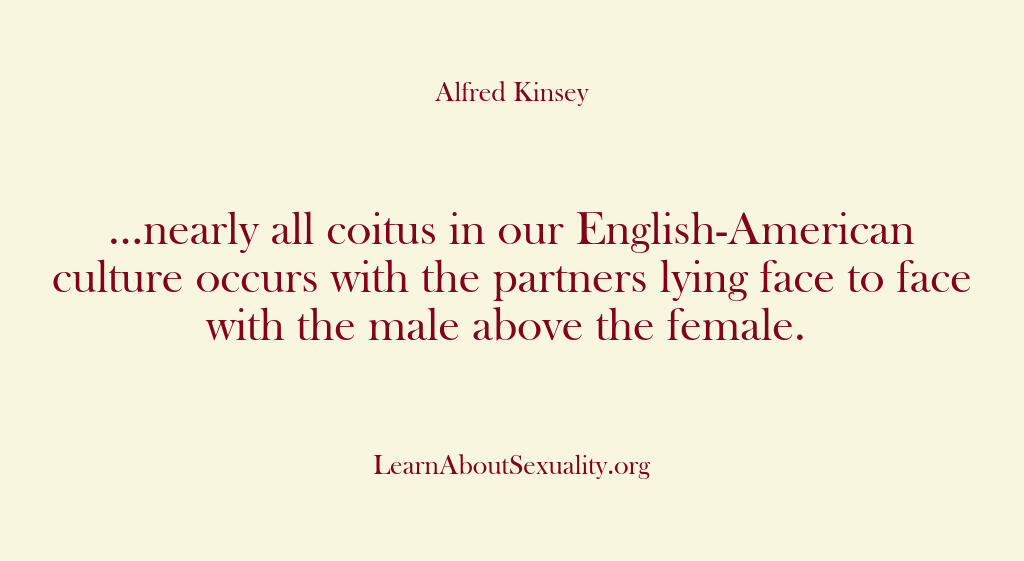 Alfred Kinsey Male Sexuality – …nearly all coitus in our Engl…