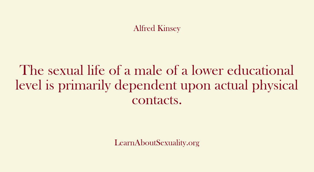 Alfred Kinsey Male Sexuality – The sexual life of a male of a…