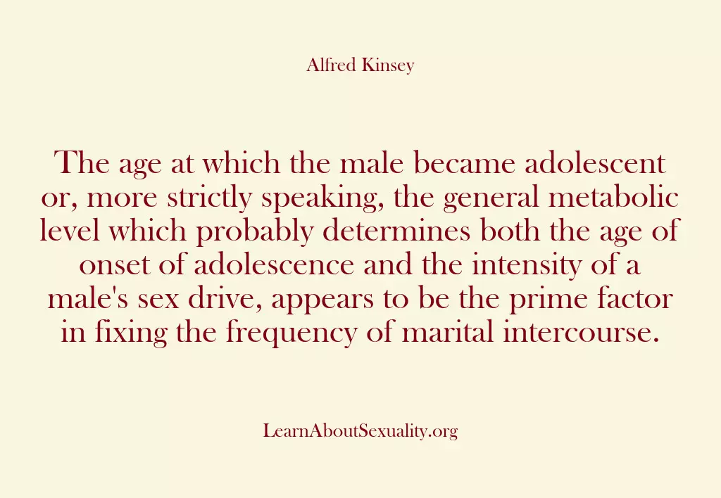 The age at which the male became adolescent or, more strictly speaking,…