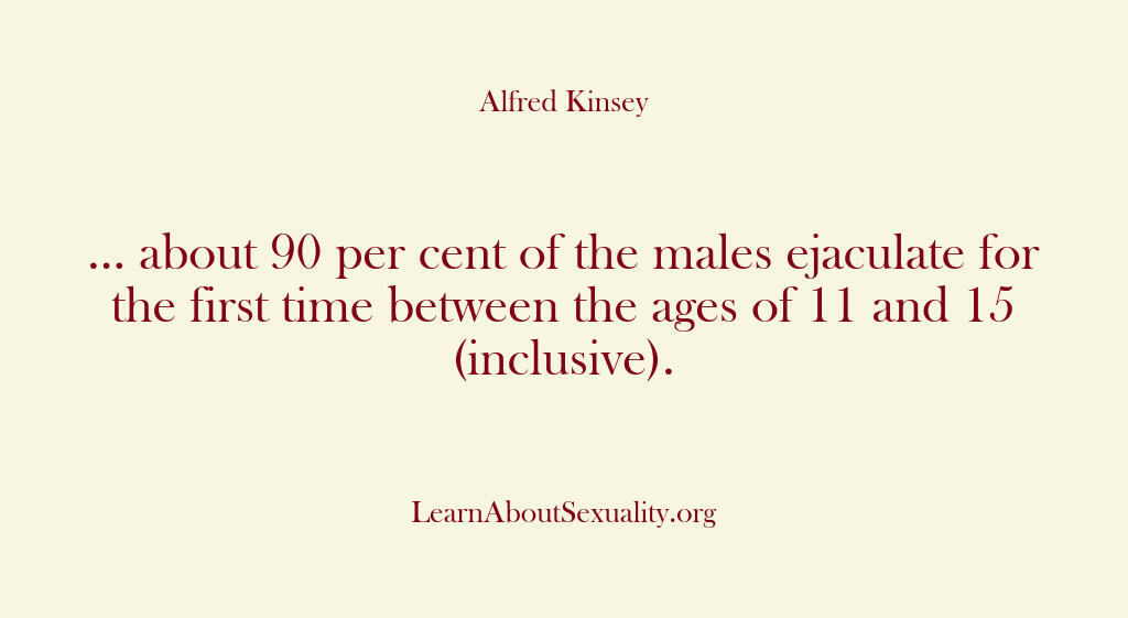 Alfred Kinsey Male Sexuality – … about 90 per cent of the m…