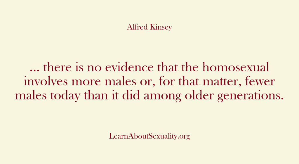 Alfred Kinsey Male Sexuality – … there is no evidence that …