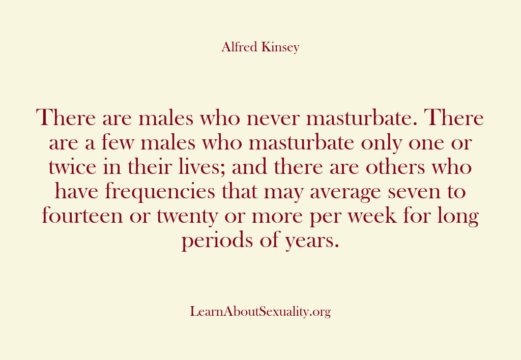 Alfred Kinsey Male Sexuality – There are males who never mast…