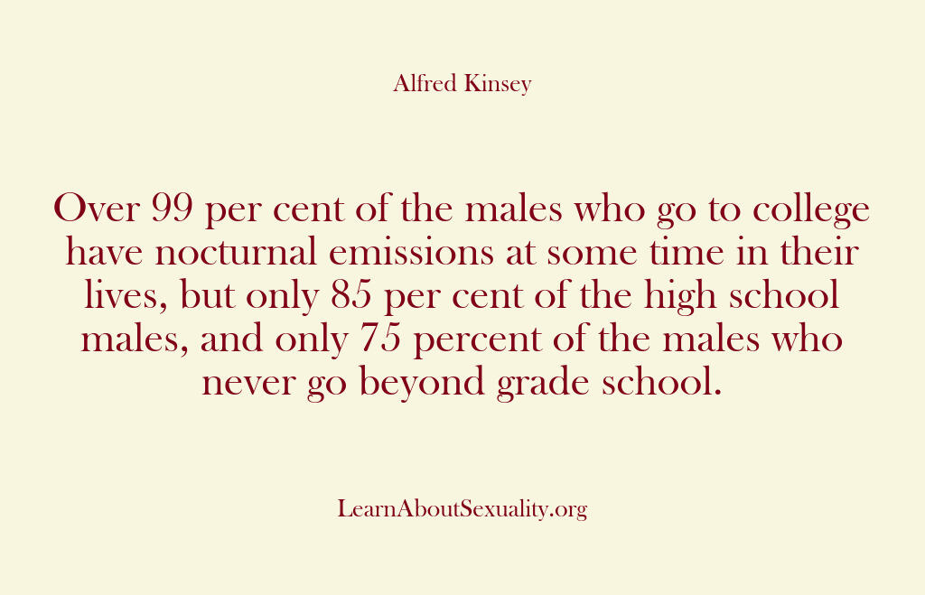 Alfred Kinsey Male Sexuality – Over 99 per cent of the males …