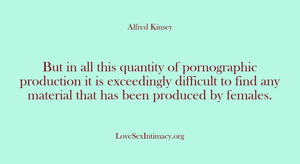 Alfred Kinsey Female Sexuality – But in all this quantity of po…