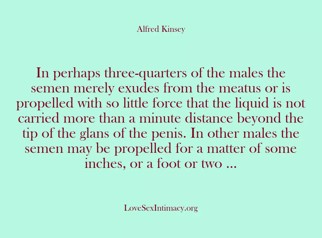 In perhaps three-quarters of the males the semen merely exudes from the…