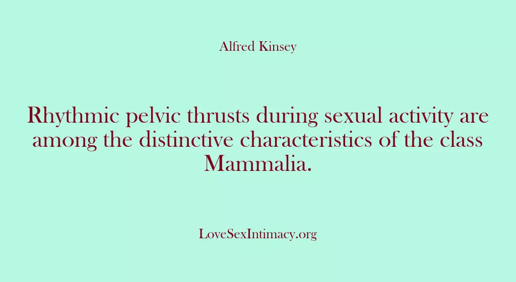 Rhythmic pelvic thrusts during sexual activity are among the distinctive characteristics of…
