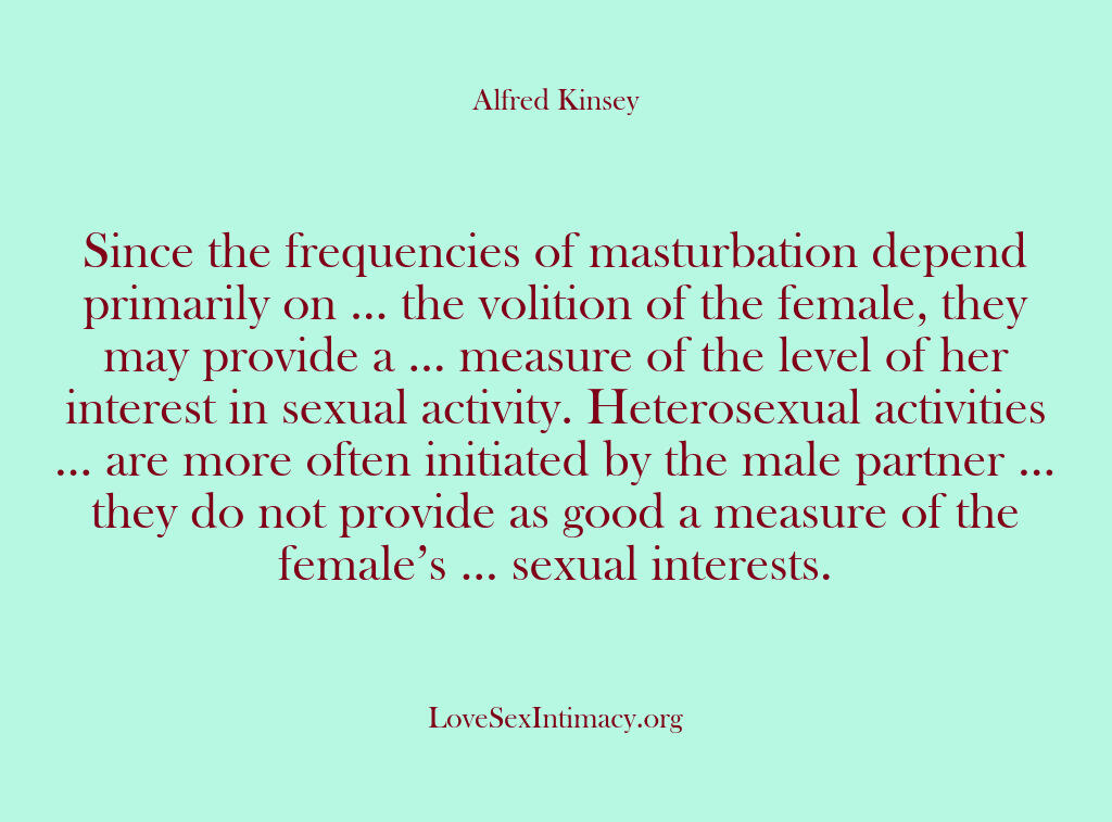 Alfred Kinsey Female Sexuality – Since the frequencies of mastu…
