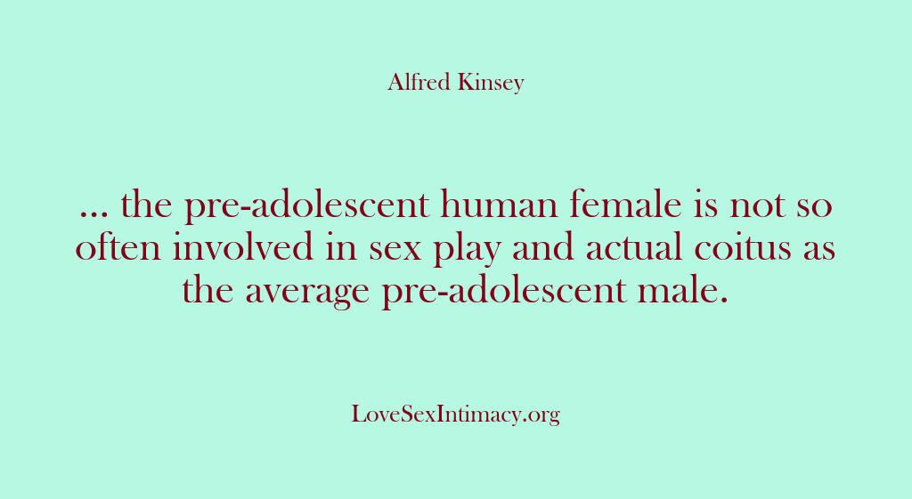 Alfred Kinsey Female Sexuality – … the pre-adolescent human f…