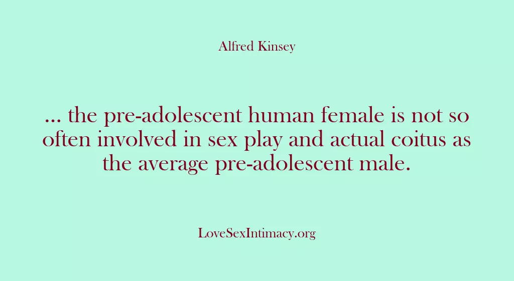 … the pre-adolescent human female is not so often involved in sex…