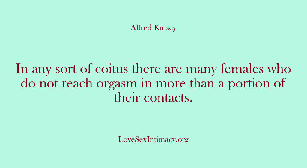 Alfred Kinsey Female Sexuality – In any sort of coitus there ar…