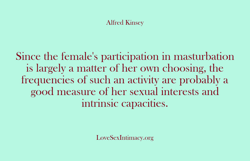 Alfred Kinsey Female Sexuality – Since the female’s participati…