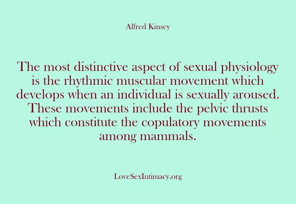 The most distinctive aspect of sexual physiology is the rhythmic muscular movement…