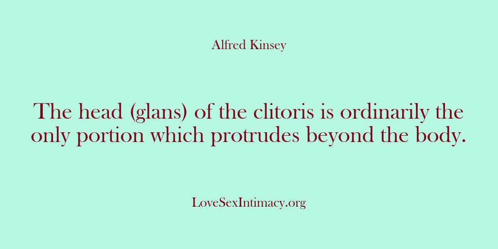 Alfred Kinsey Female Sexuality – The head (glans) of the clitor…