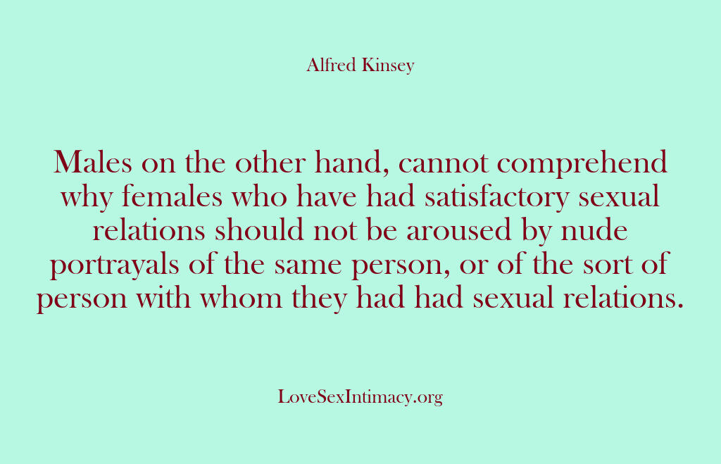 Alfred Kinsey Female Sexuality – Males on the other hand canno…