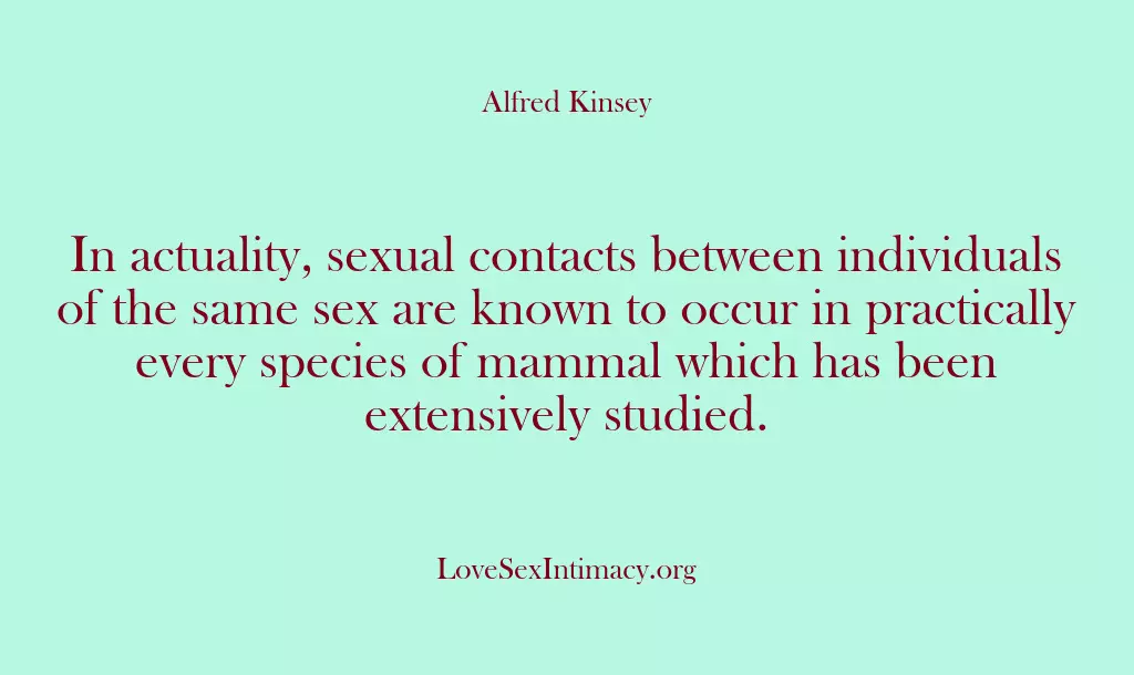 In actuality, sexual contacts between individuals of the same sex are known…