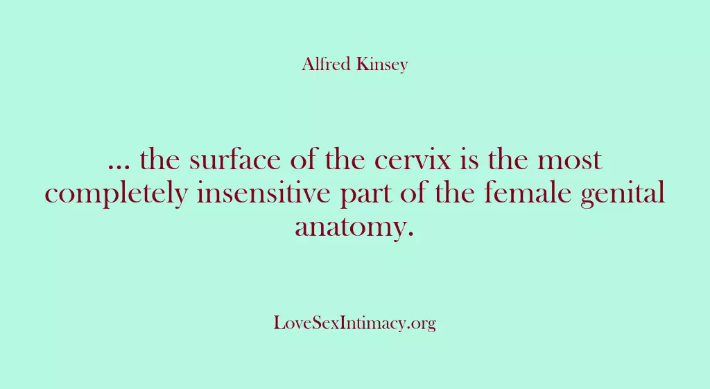 … the surface of the cervix is the most completely insensitive part…