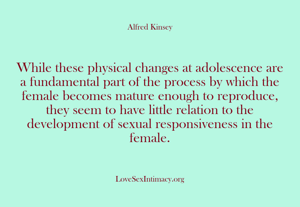 Alfred Kinsey Female Sexuality – While these physical changes a…