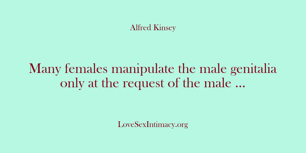 Alfred Kinsey Female Sexuality – Many females manipulate the ma…