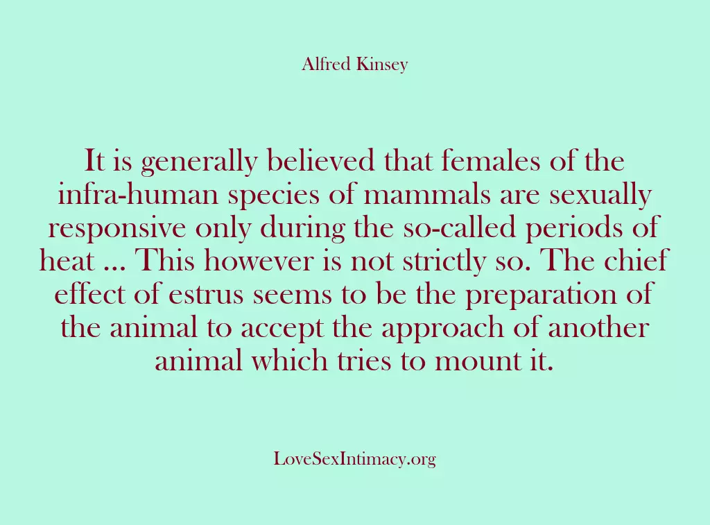 It is generally believed that females of the infra-human species of mammals…