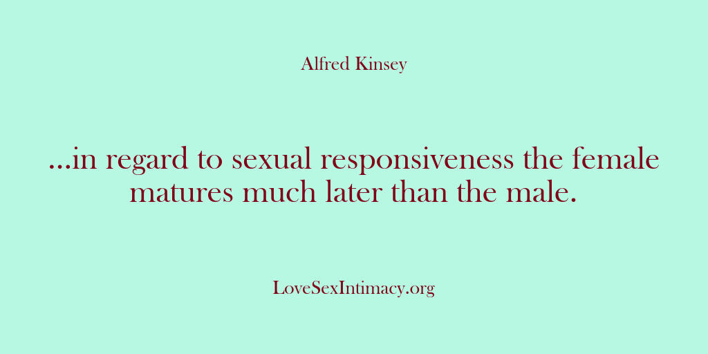 Alfred Kinsey Female Sexuality – …in regard to sexual respons…