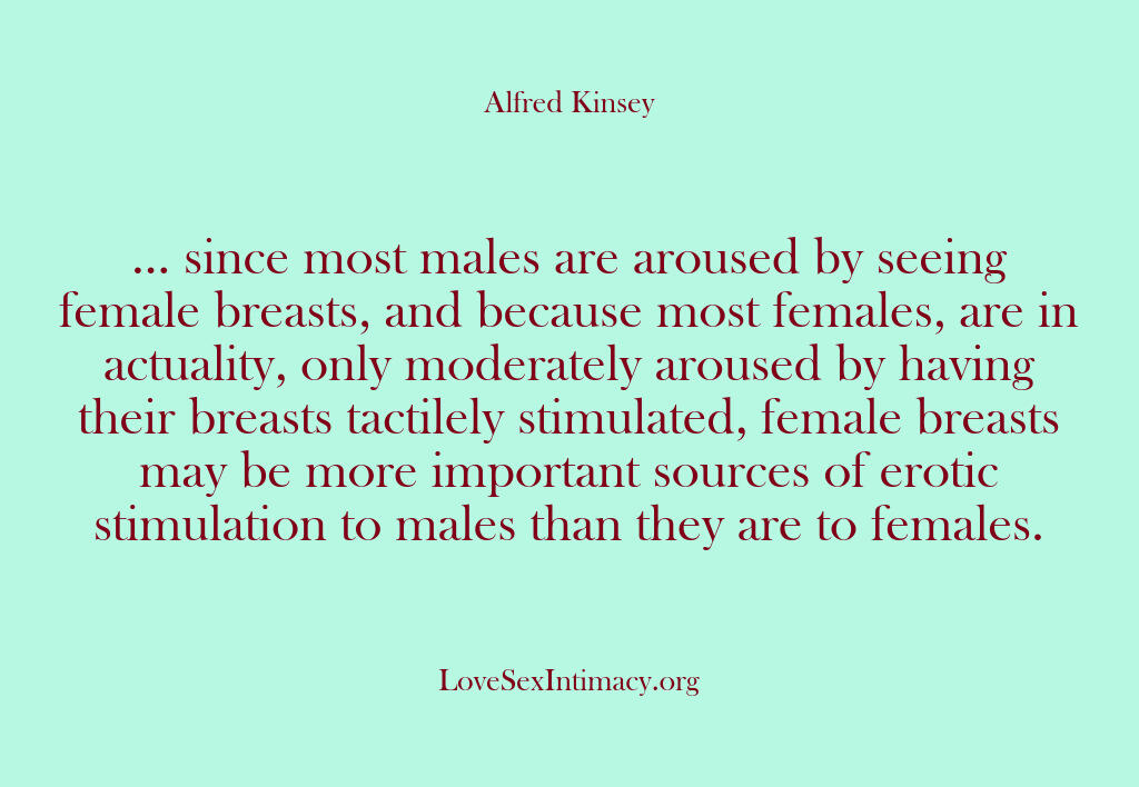 Alfred Kinsey Female Sexuality – … since most males are arous…