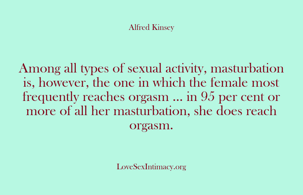 Alfred Kinsey Female Sexuality – Among all types of sexual acti…