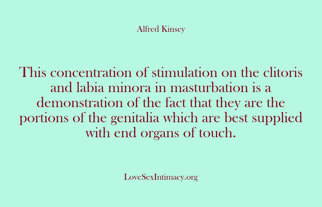 Alfred Kinsey Female Sexuality – This concentration of stimulat…