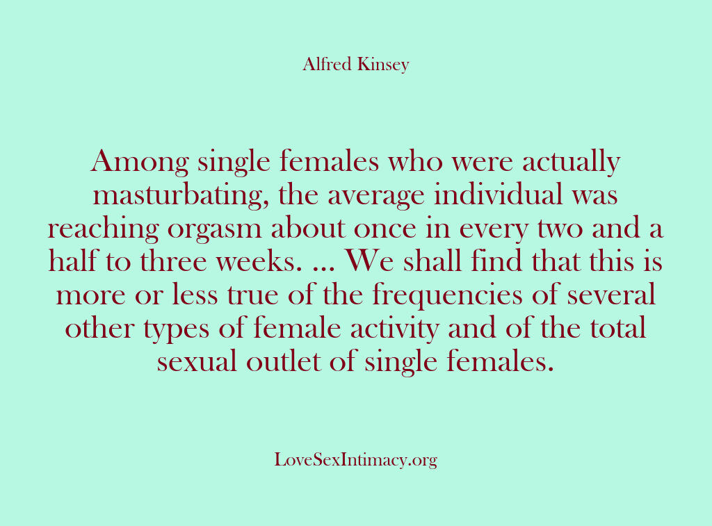 Alfred Kinsey Female Sexuality – Among single females who were …